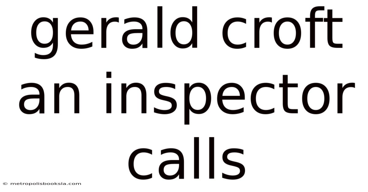 Gerald Croft An Inspector Calls
