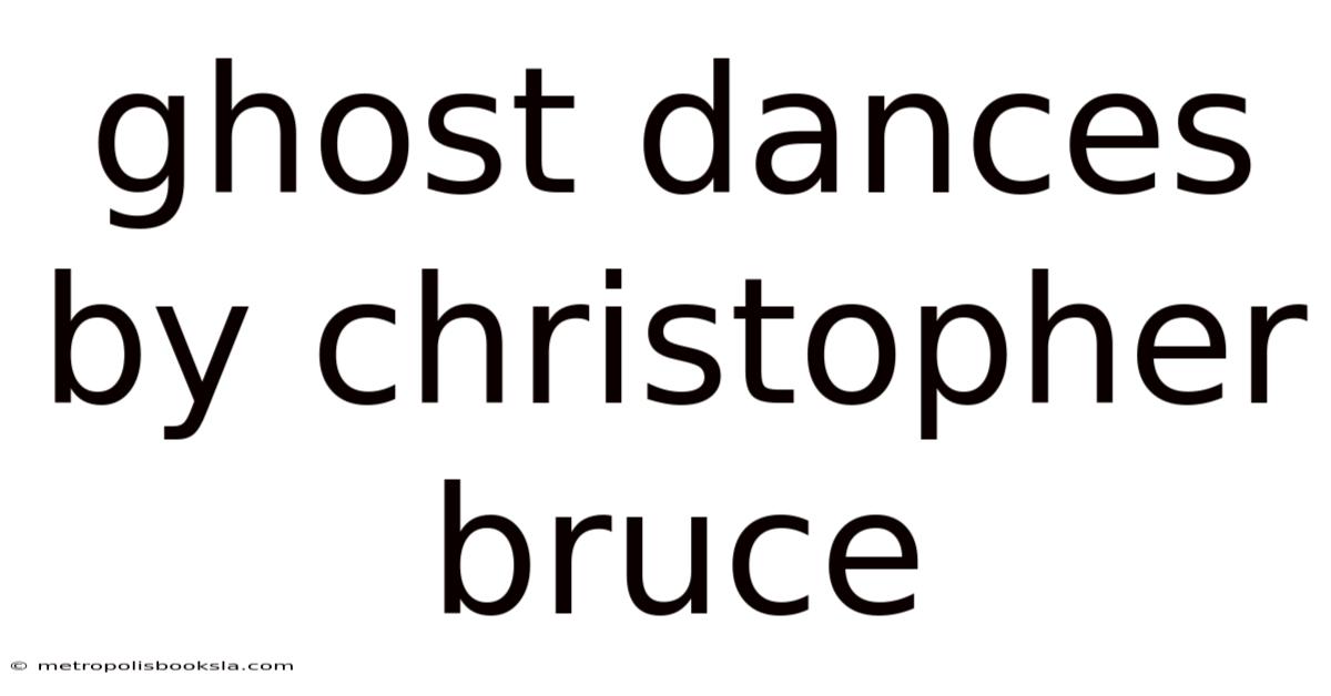 Ghost Dances By Christopher Bruce