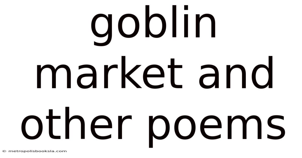 Goblin Market And Other Poems