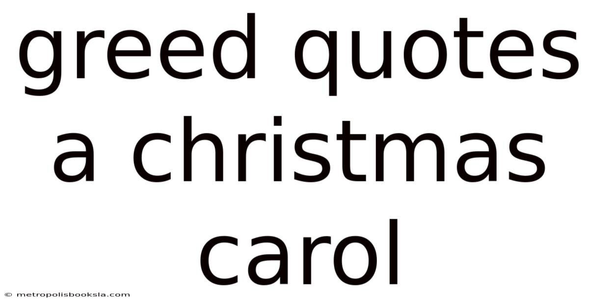 Greed Quotes A Christmas Carol