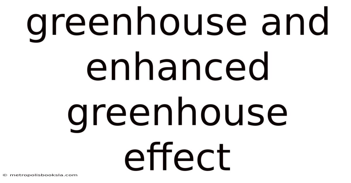 Greenhouse And Enhanced Greenhouse Effect