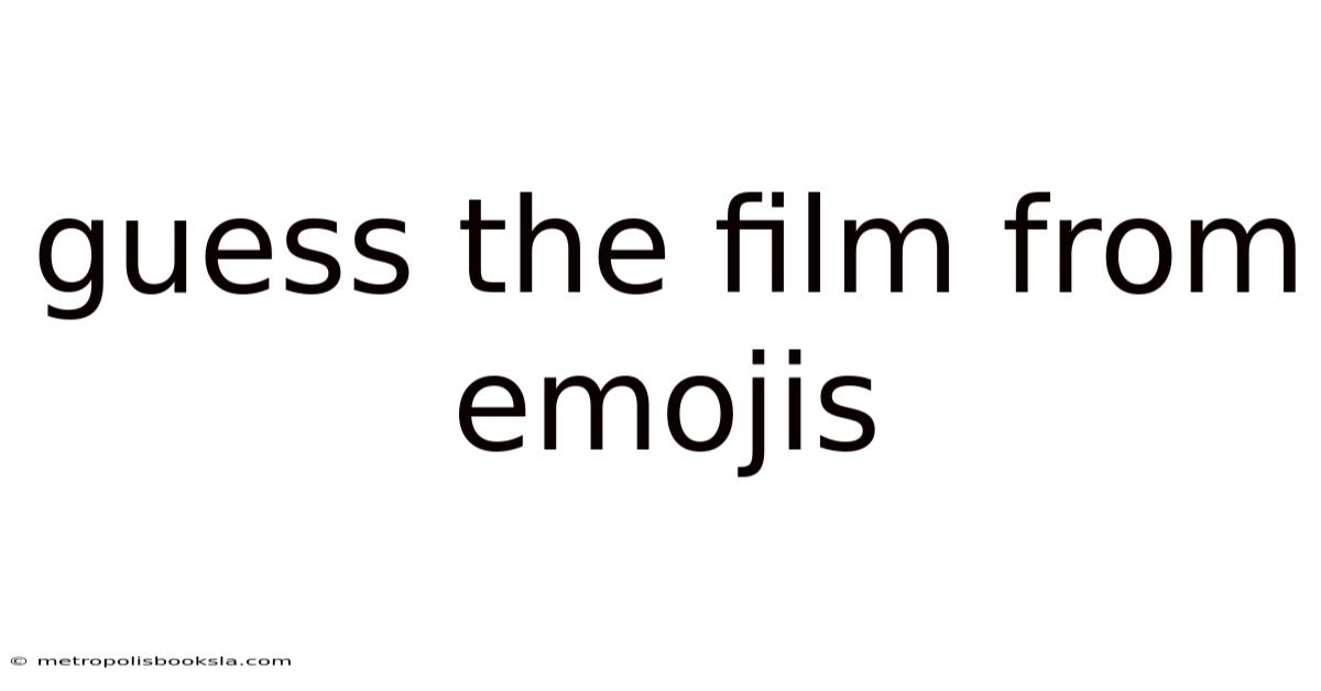 Guess The Film From Emojis