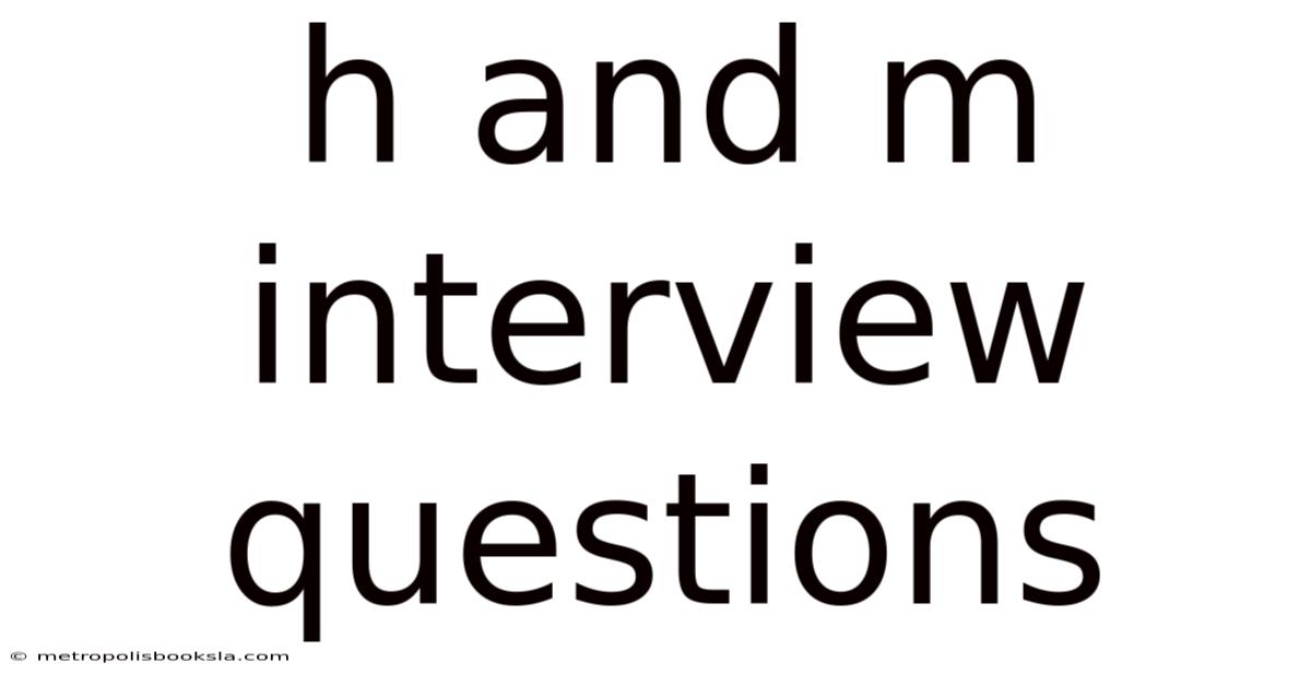 H And M Interview Questions