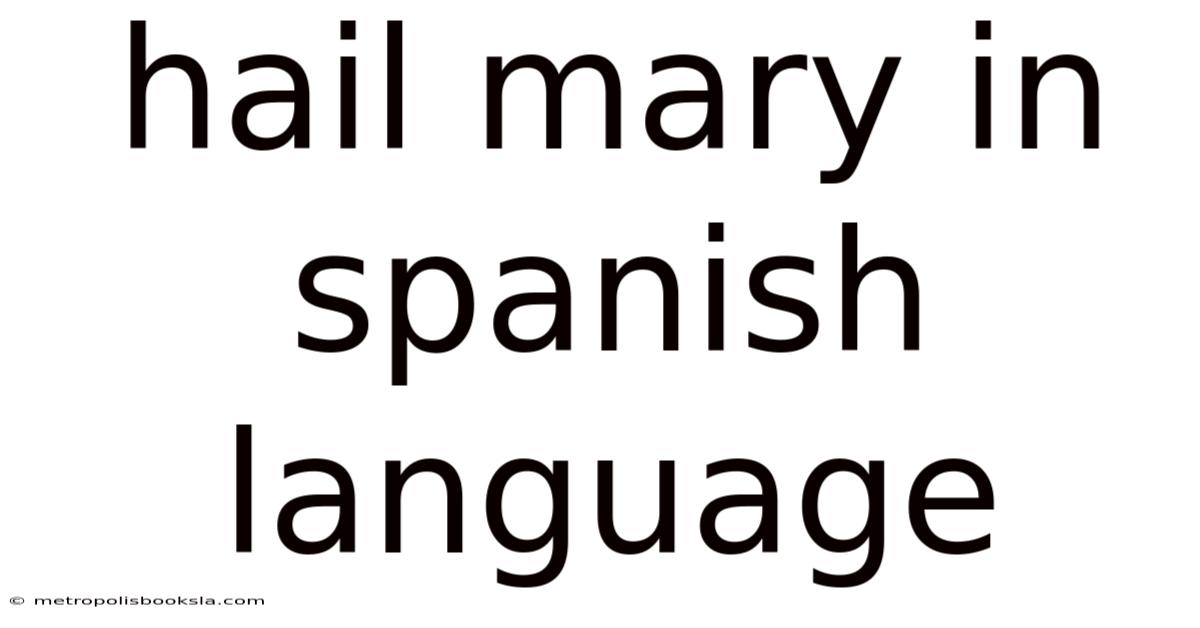 Hail Mary In Spanish Language