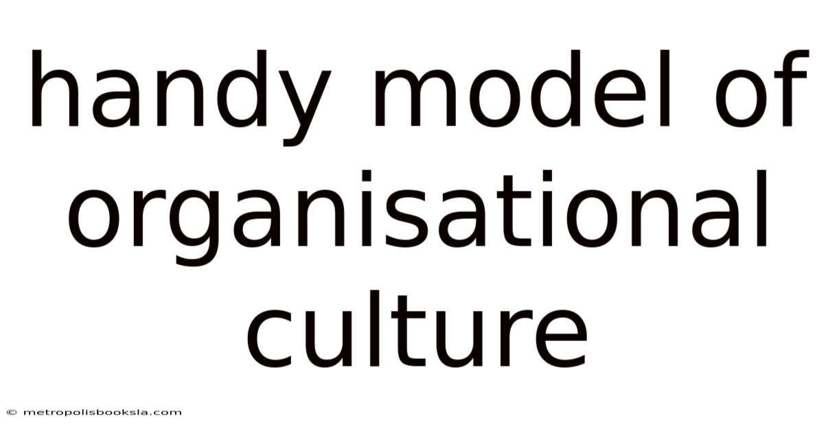 Handy Model Of Organisational Culture
