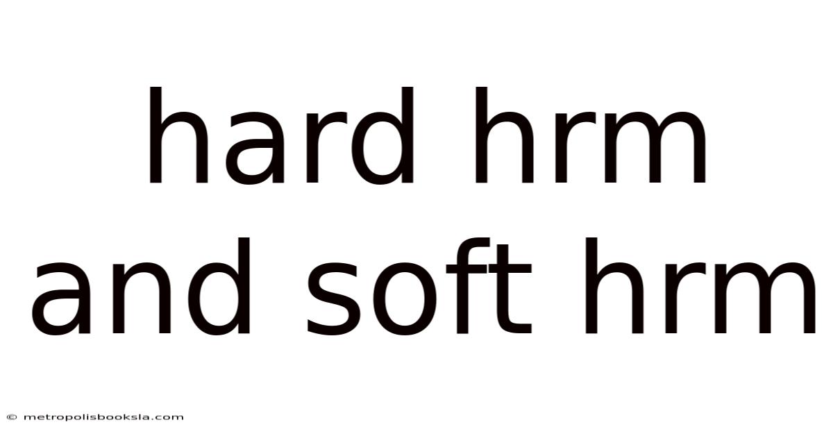 Hard Hrm And Soft Hrm