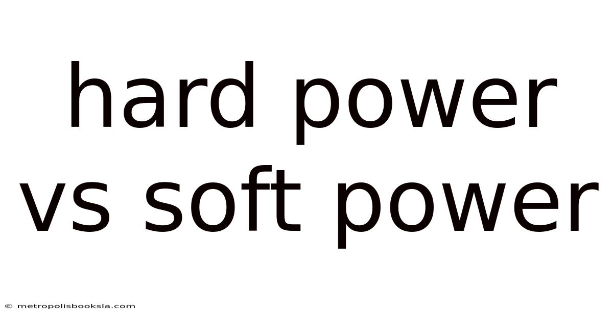 Hard Power Vs Soft Power
