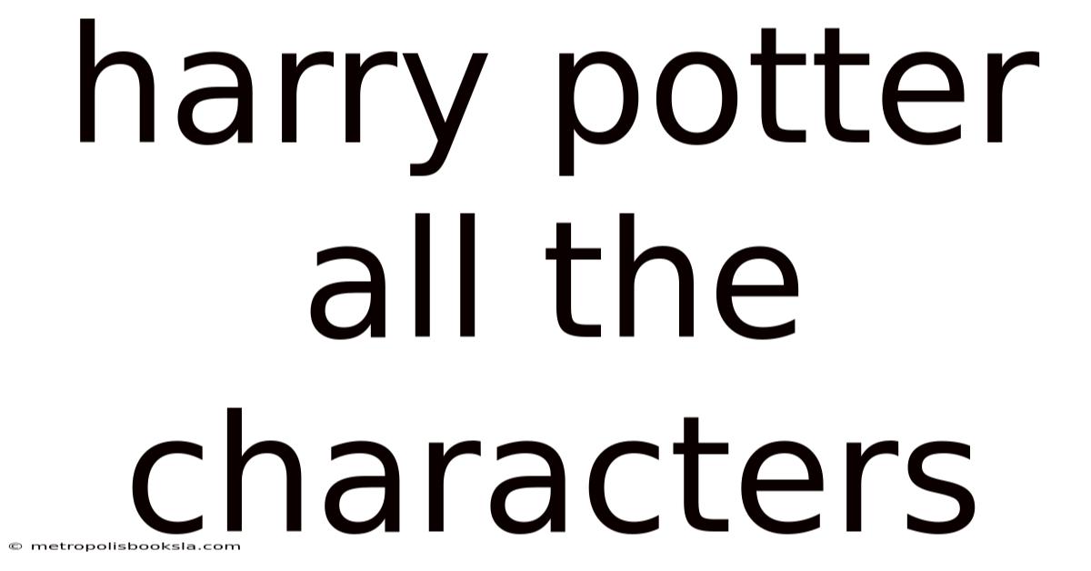 Harry Potter All The Characters