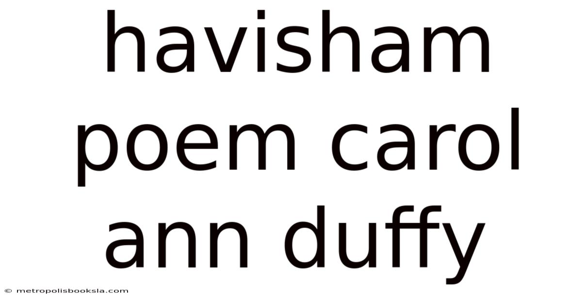 Havisham Poem Carol Ann Duffy