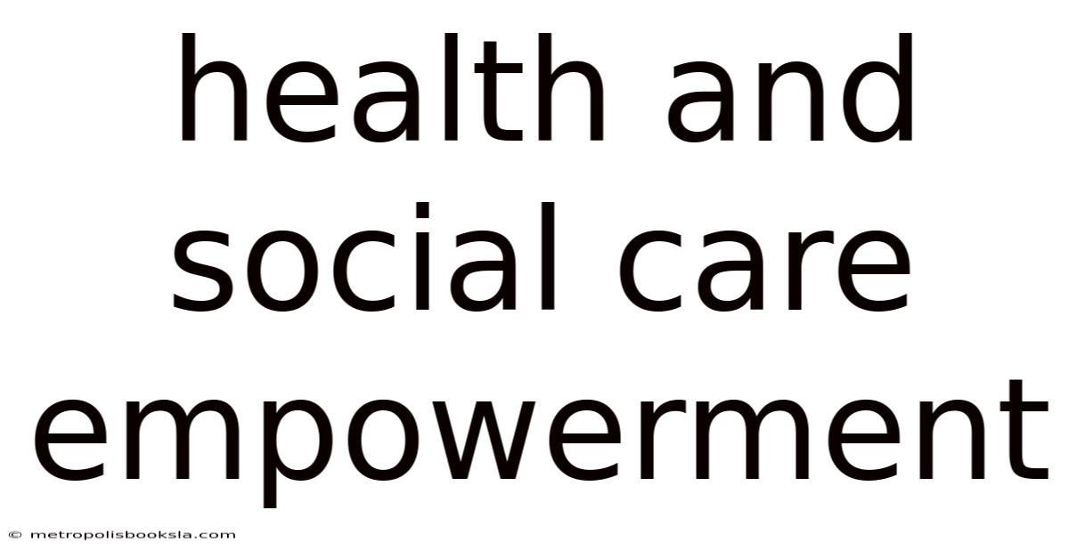 Health And Social Care Empowerment