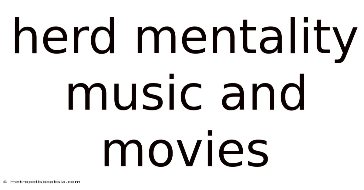 Herd Mentality Music And Movies