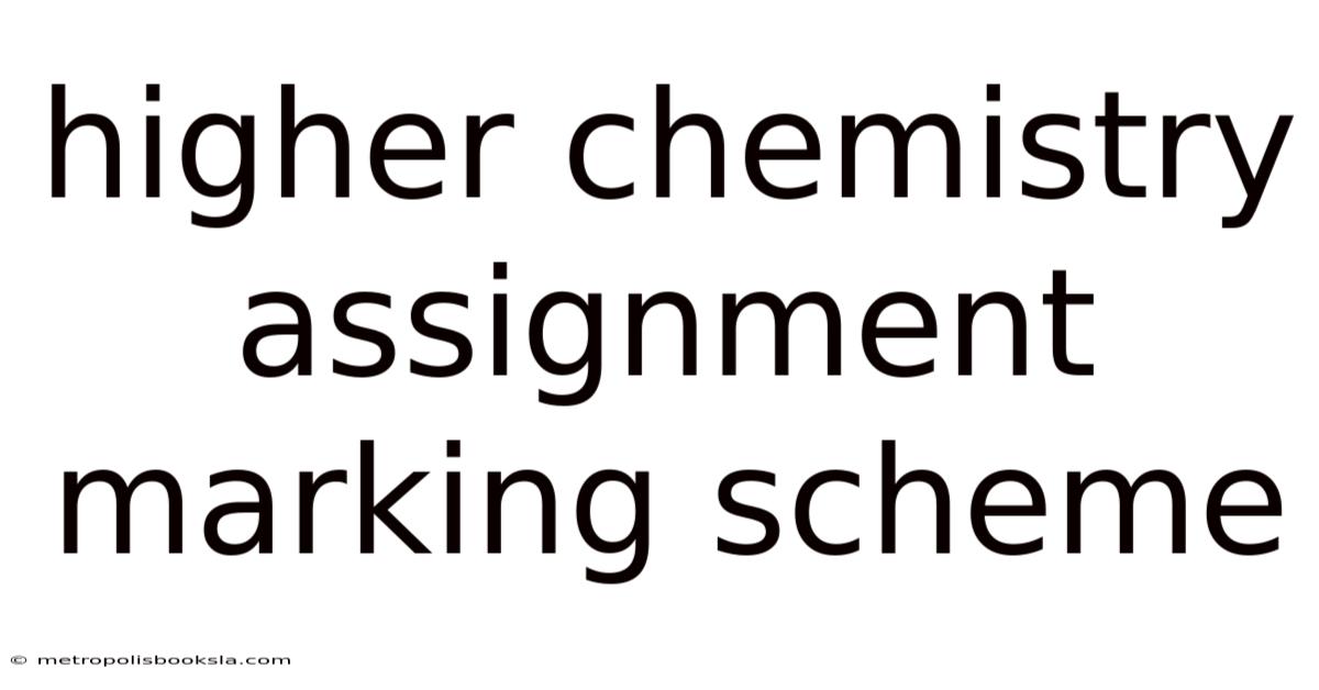 Higher Chemistry Assignment Marking Scheme