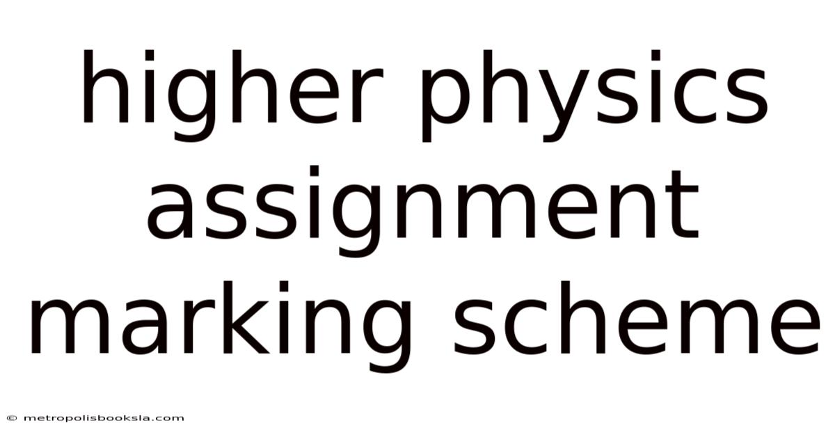 Higher Physics Assignment Marking Scheme