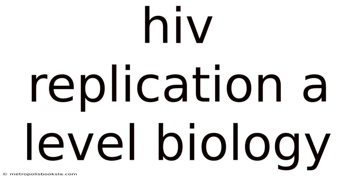 Hiv Replication A Level Biology
