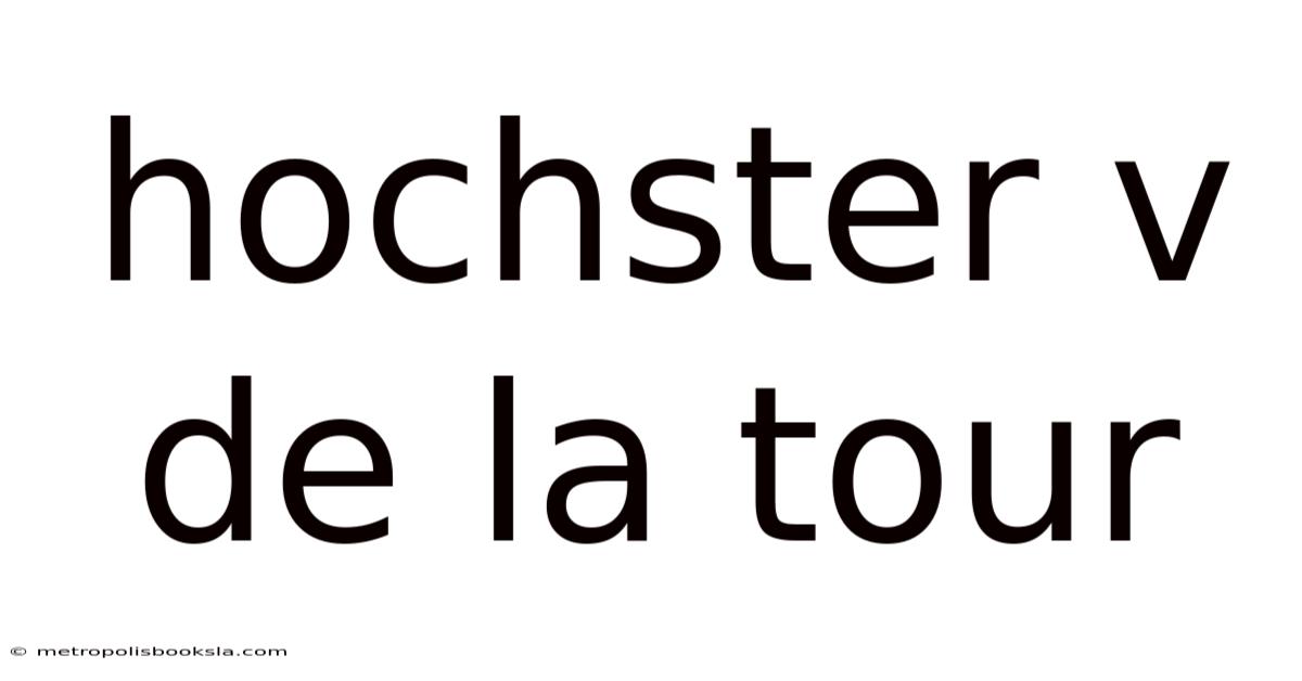 Hochster V De La Tour