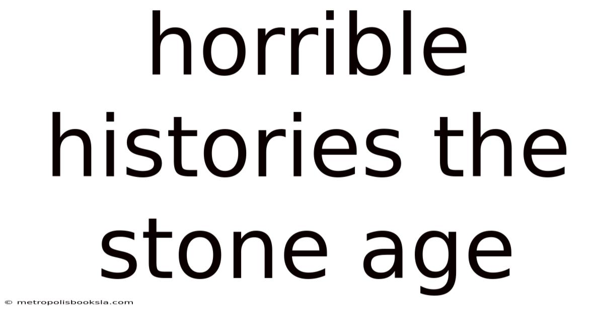 Horrible Histories The Stone Age