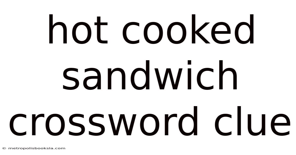 Hot Cooked Sandwich Crossword Clue