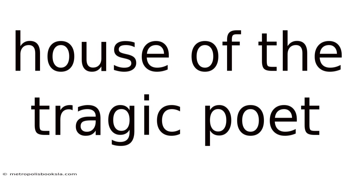 House Of The Tragic Poet