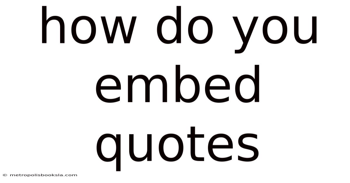 How Do You Embed Quotes