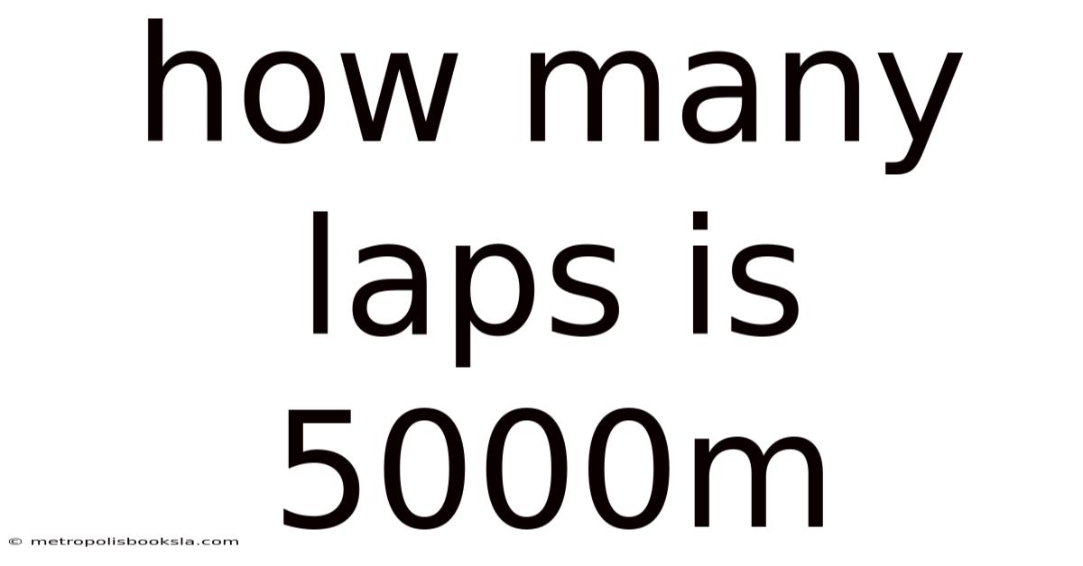 How Many Laps Is 5000m