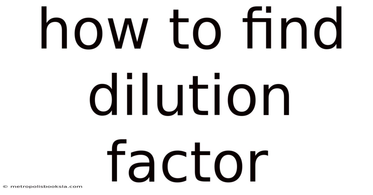 How To Find Dilution Factor