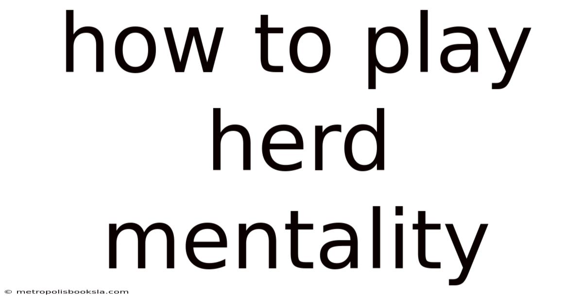 How To Play Herd Mentality