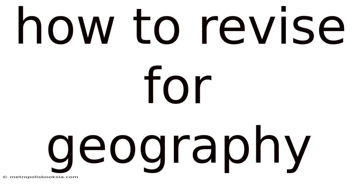 How To Revise For Geography