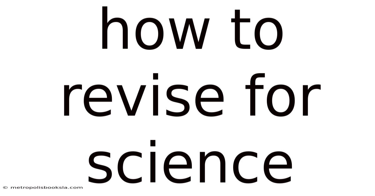 How To Revise For Science
