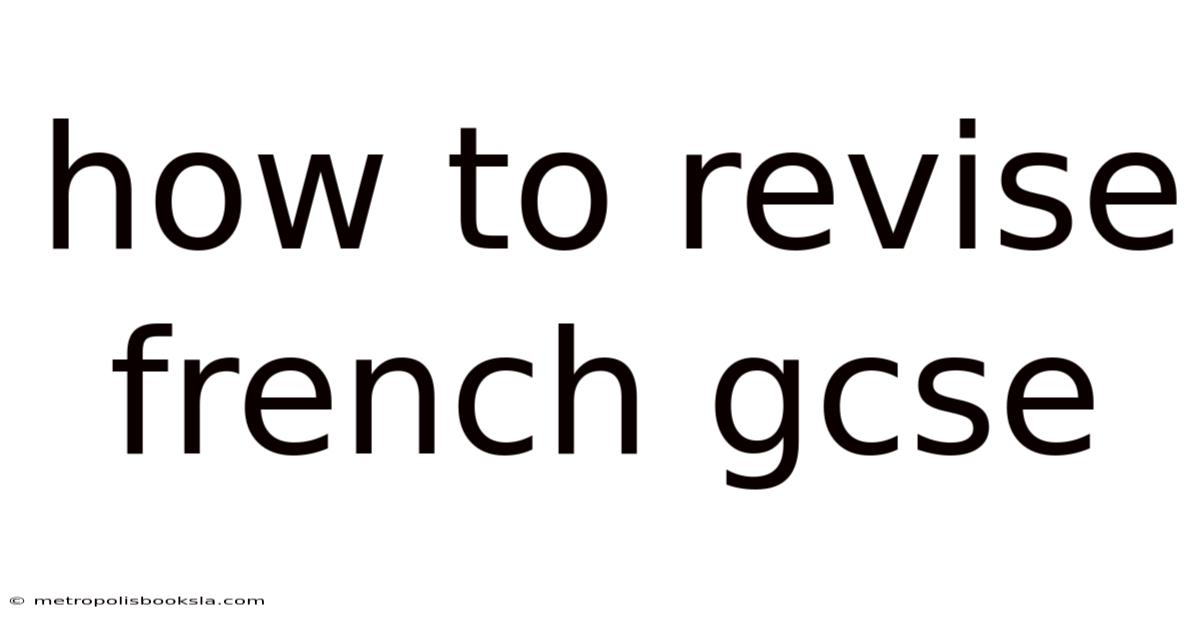 How To Revise French Gcse