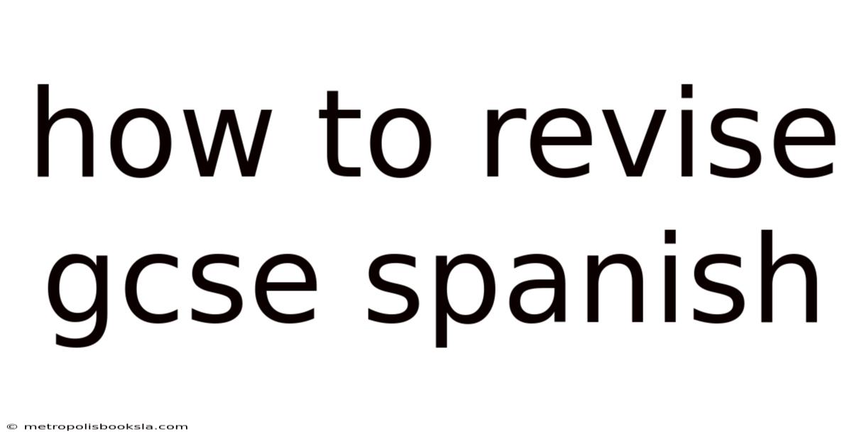 How To Revise Gcse Spanish