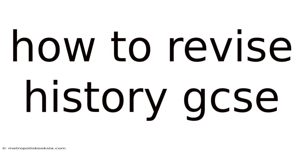 How To Revise History Gcse