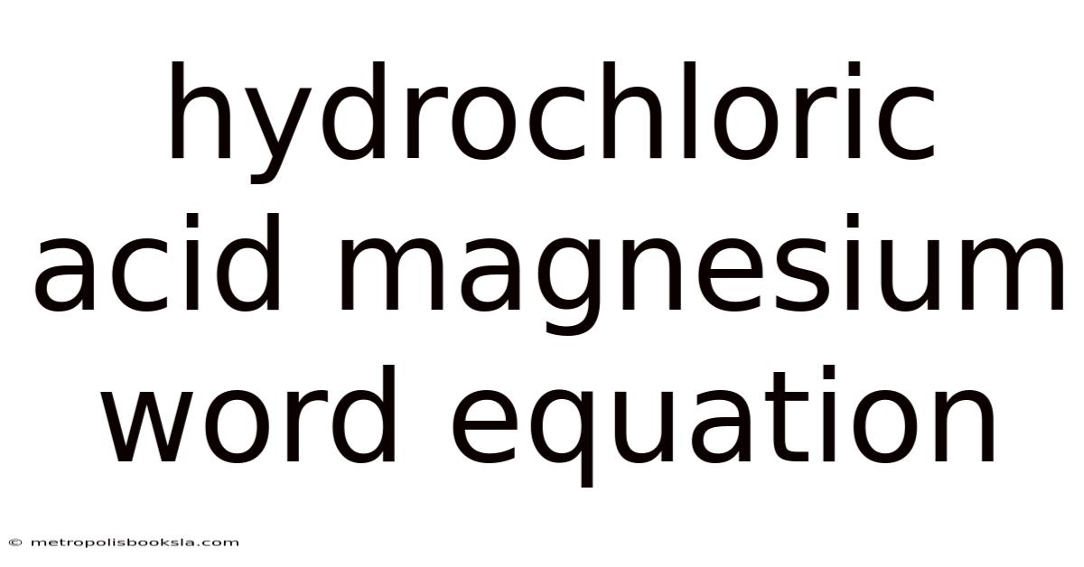 Hydrochloric Acid Magnesium Word Equation