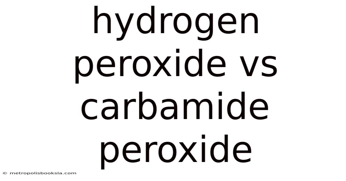 Hydrogen Peroxide Vs Carbamide Peroxide