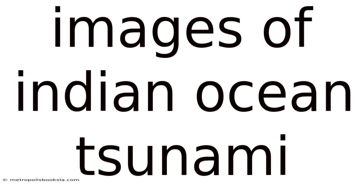 Images Of Indian Ocean Tsunami