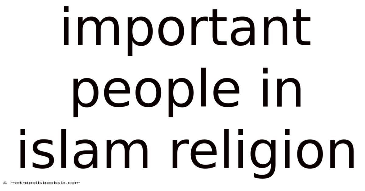 Important People In Islam Religion