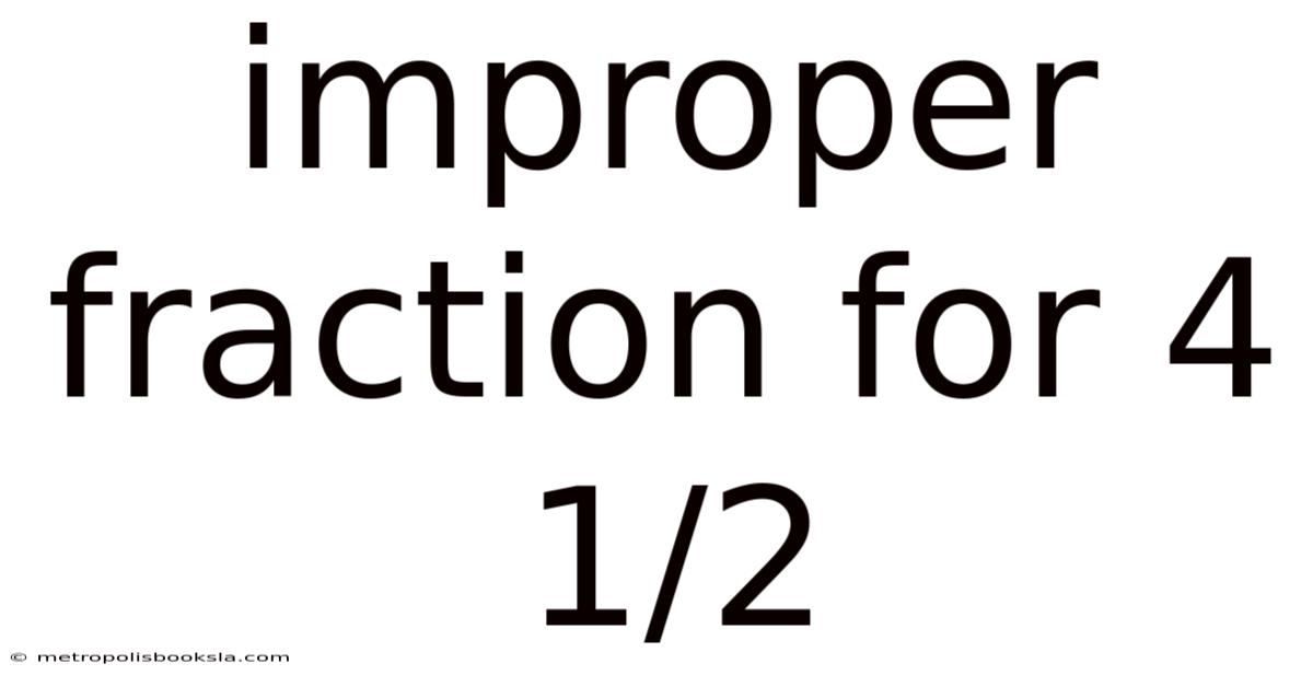 Improper Fraction For 4 1/2
