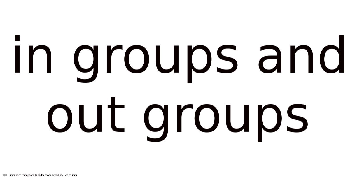 In Groups And Out Groups