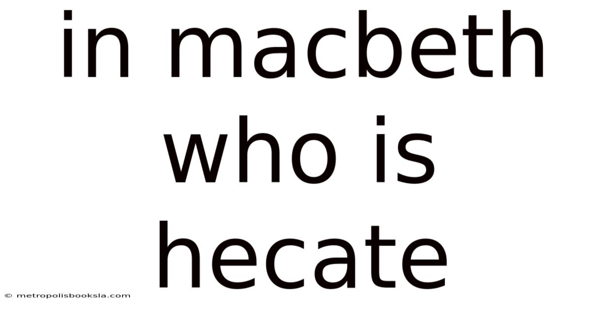 In Macbeth Who Is Hecate