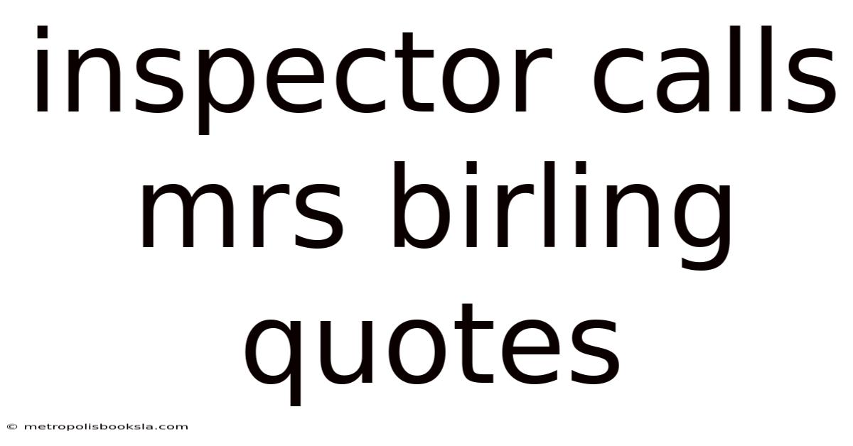 Inspector Calls Mrs Birling Quotes