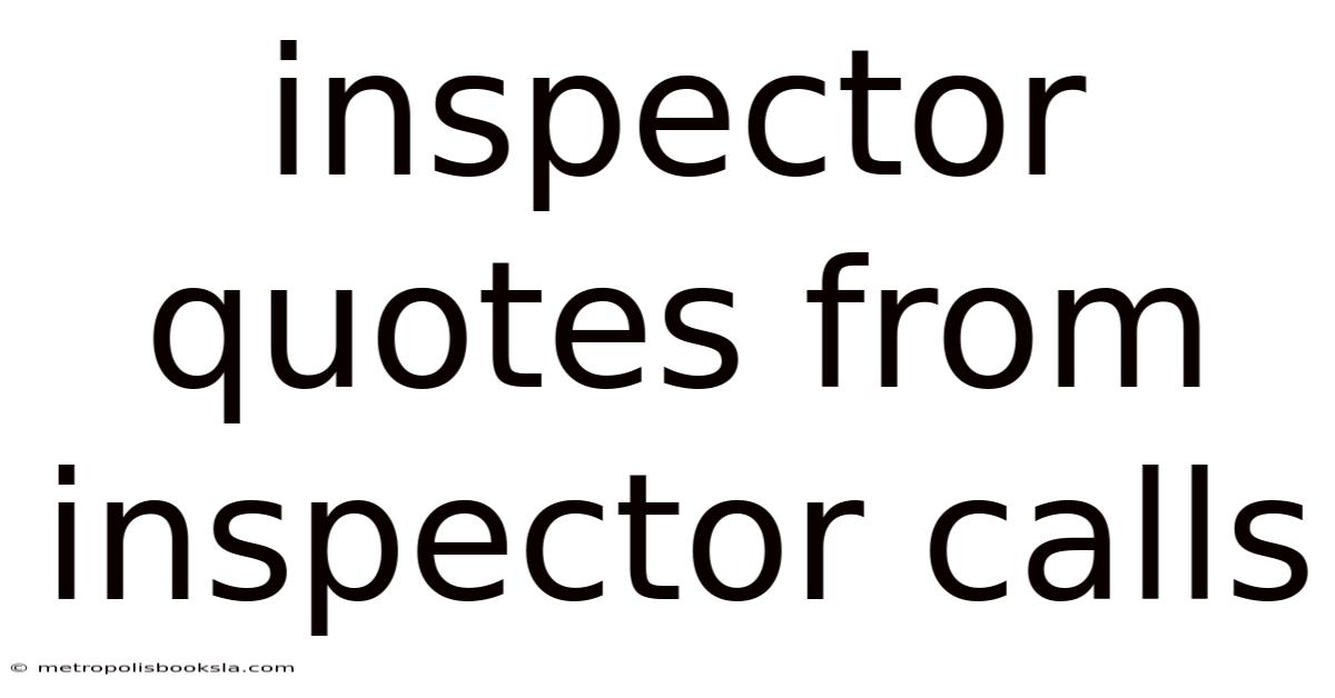 Inspector Quotes From Inspector Calls