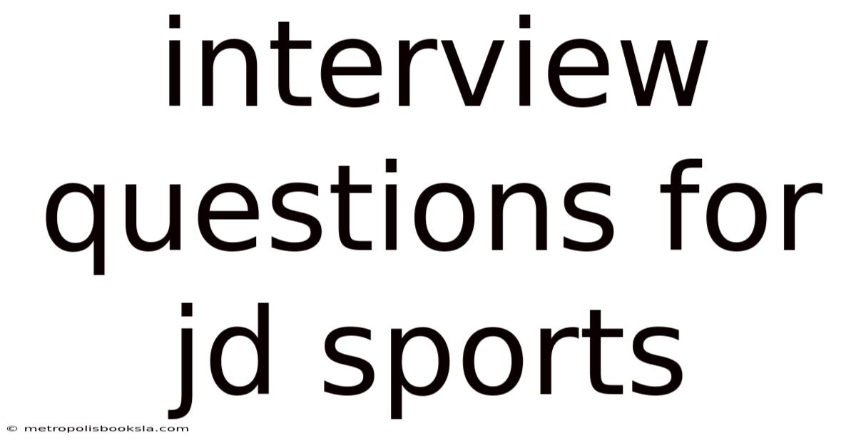 Interview Questions For Jd Sports