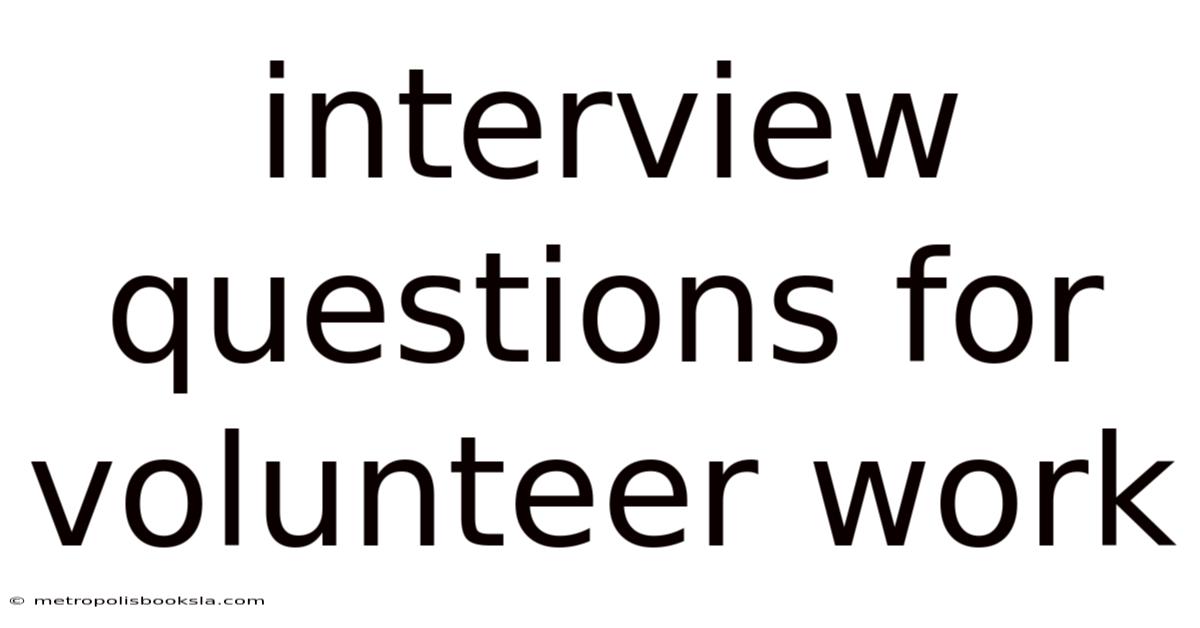 Interview Questions For Volunteer Work