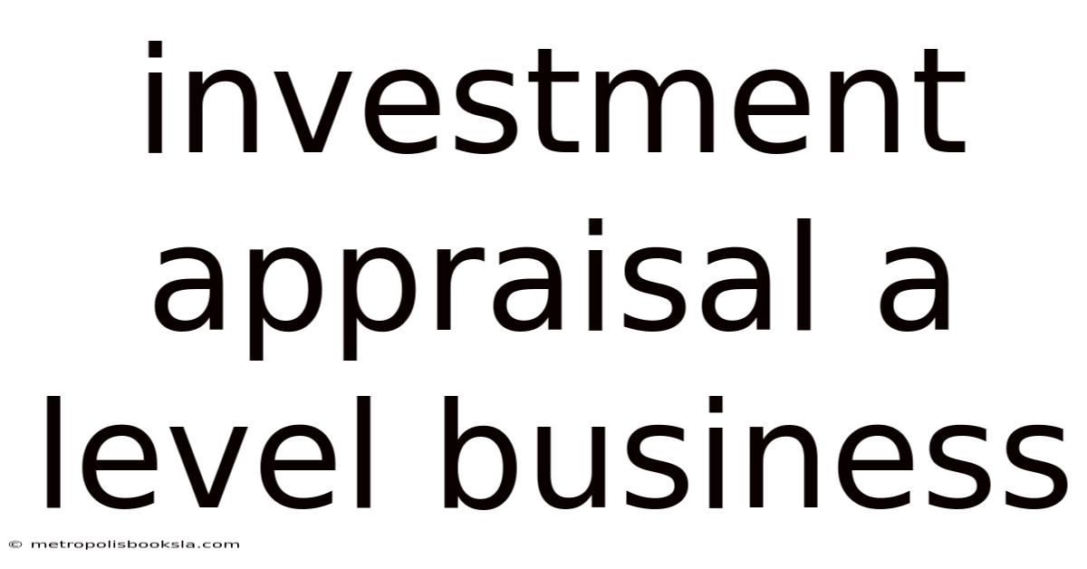 Investment Appraisal A Level Business