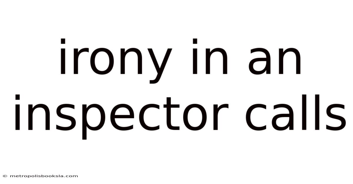 Irony In An Inspector Calls