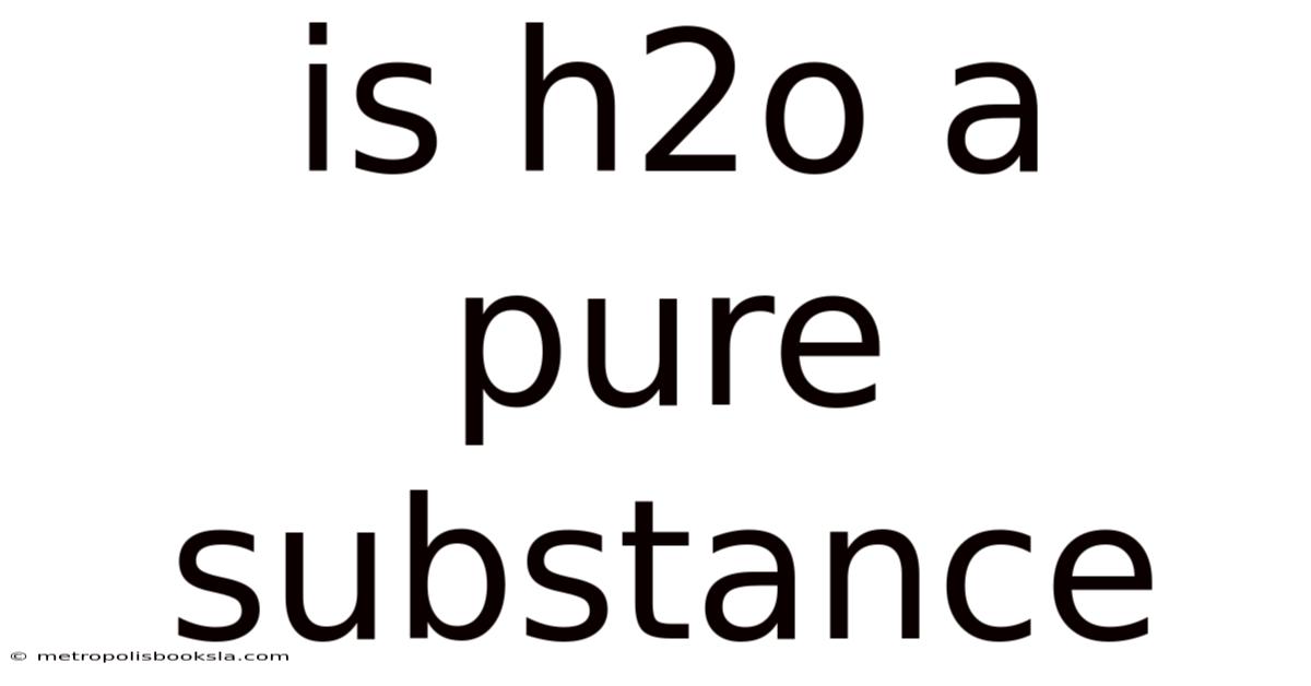 Is H2o A Pure Substance