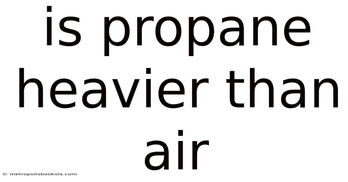 Is Propane Heavier Than Air