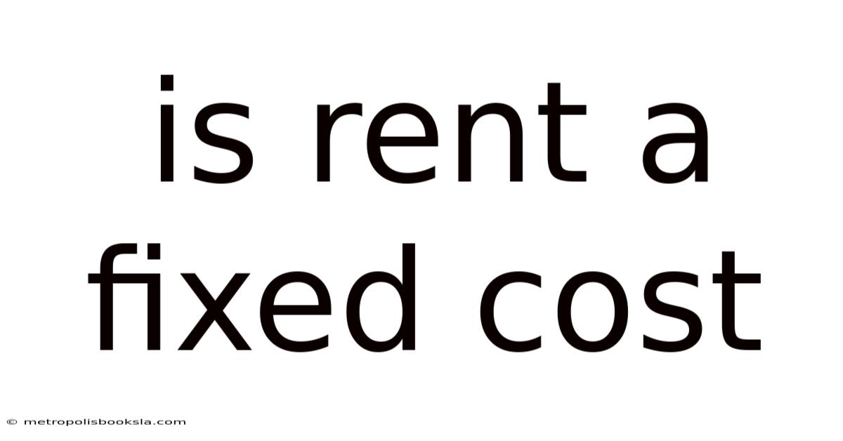 Is Rent A Fixed Cost