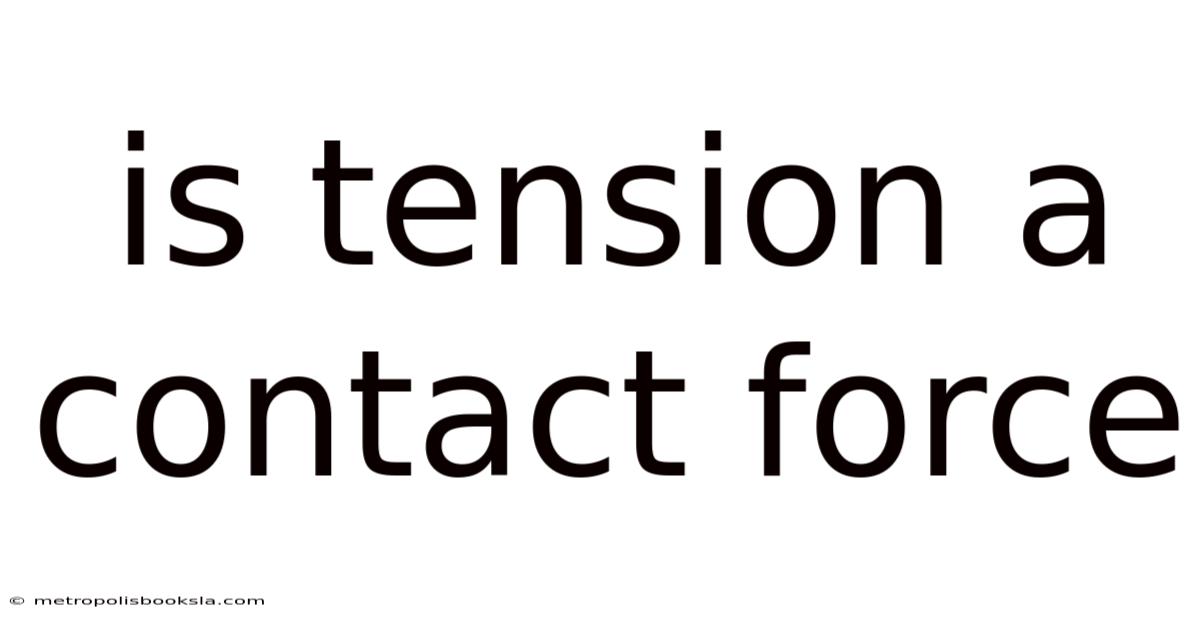 Is Tension A Contact Force