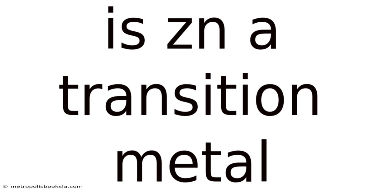 Is Zn A Transition Metal