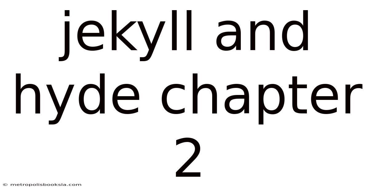 Jekyll And Hyde Chapter 2